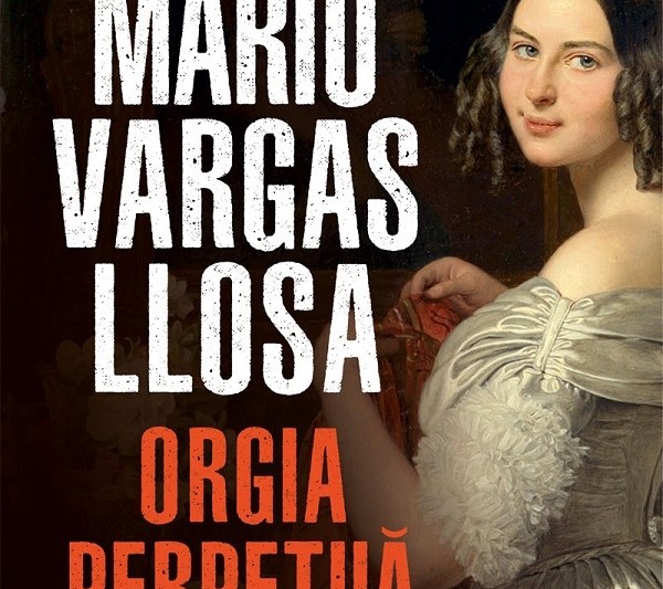 Orgia perpetua. Flaubert si Madame Bovary - Mario Vargas Llosa